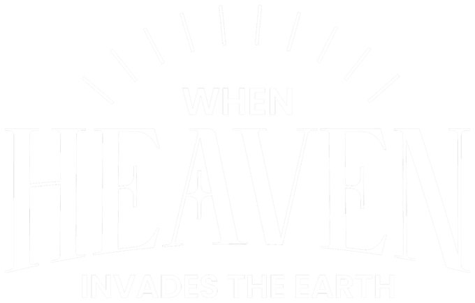 When Heaven Invades The Earth